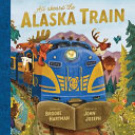 Cover image for All Aboard the Alaska Train