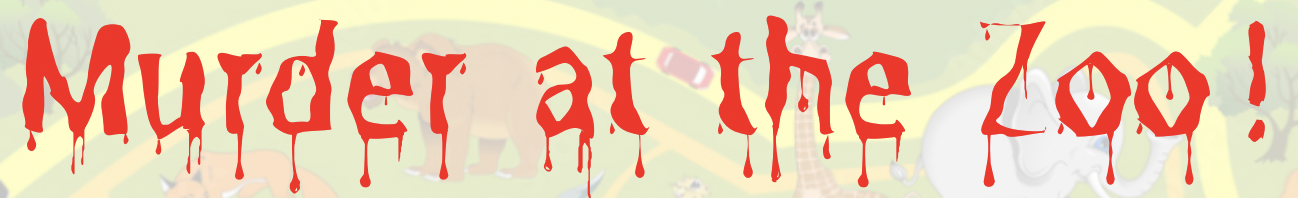 Murder at the Zoo! in red text that has blood dripping against a translucent zoo map background. 
