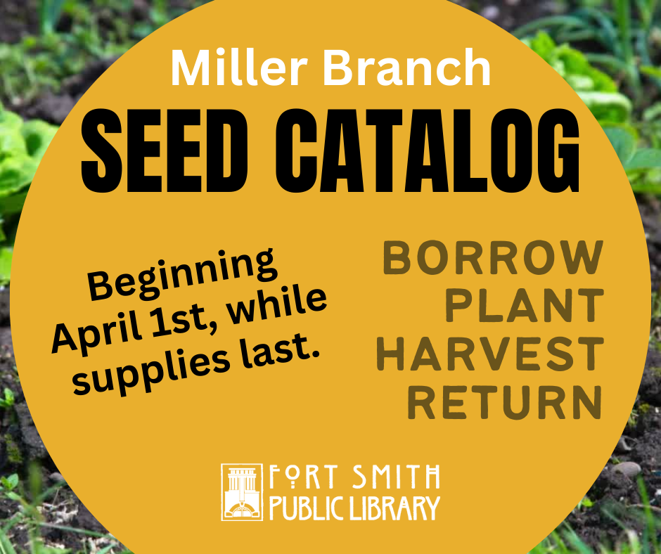 seed catalog at Miller Branch: borrow, plant, harvest, return