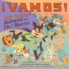 Cover image for ¡Vamos! Let's Celebrate Halloween and Día de Los Muertos