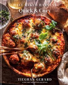 Cover image for Half Baked Harvest Quick & Cozy: A Cookbook