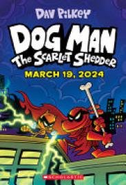 Cover image for Dog Man: The Scarlet Shedder: A Graphic Novel (Dog Man #12): From the Creator of Captain Underpants