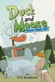 Cover image for Duck and Moose: Moose Blasts Off!