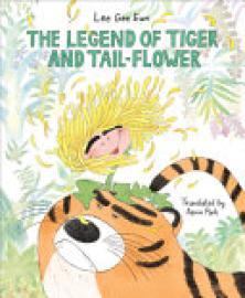 Cover image for The Legend of Tiger and Tail-Flower