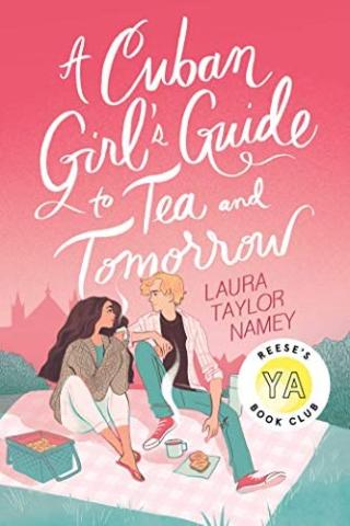 A Cuban Girl's Guide to Tea and Tomorrow A Cuban Girl's Guide to Tea and Tomorrow