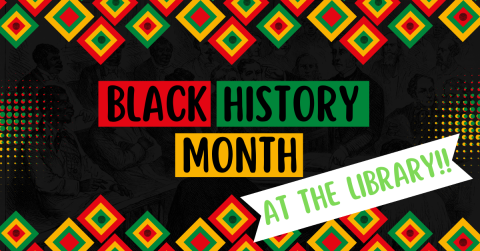 Black, yellow, green, and red sign promoting Black History Month at the Library