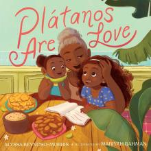 Platanos Are Love by Alyssa Reynoso-Morris